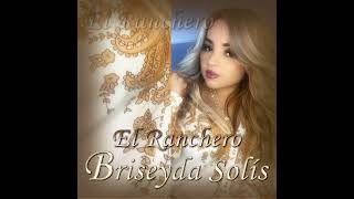 Briseyda Solis  El Ranchero Audio Oficial [upl. by Yenor]