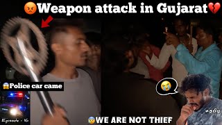 😡Weapon attack in Gujarat💔🤬We are not thief😭 episode  16 😱police car came  TTF  very scary [upl. by Sanford184]