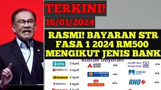 RASMI BAYARAN STR FASA 1 2024 RM500 MENGIKUT JENIS BANK str str2024 fasa4 fasa3 fasa1rahmah [upl. by Salli952]