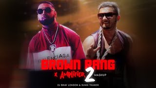 Brown rang x Amplifier Version 2  YoYoHoneySingh  Imran Khan  DJ Bhav London  SunixThakor [upl. by Otreblada]