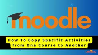 How to Copy specific activities from one Moodle course to another Moodle elearning education [upl. by Samtsirhc]