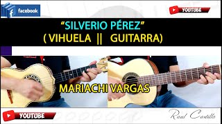 SILVERIO PEREZ  VIHUELA  GUITARRA  MARIACHI VARGAS [upl. by Jarietta]