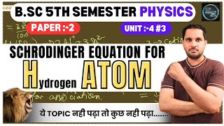 Schrodinger Equation for Hydrogen Atom  bsc 5th semester physics  quantum mechanics [upl. by Sidwell]