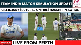 Live From Perth Shubman Gill finger fracture Ruturaj batting amp more  Team India match simulation [upl. by Ialokin382]