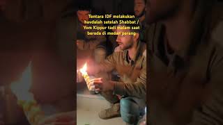 Tentara IDF melakukan havdalah setelah Shabbat  Yom Kippur tadi malam saat berada di medan perang [upl. by Aligna]