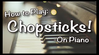 How to Play Chopsticks on Piano  Piano Tutorial Lesson [upl. by Adnalohs]