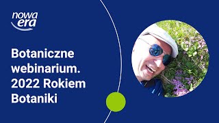 Botaniczne webinarium 2022 Rokiem Botaniki [upl. by Thetes]