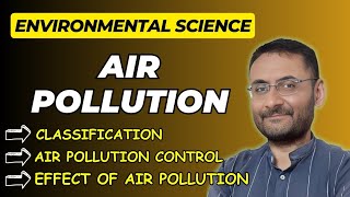 Air Pollution  Classification of Air Pollutants  Effect of Air Pollution  Environmental Science [upl. by Vaclava]