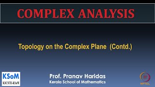 Lecture 14  Topology on Complex Plane Contd [upl. by Rrats]