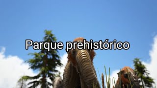 Parque Prehistórico intro [upl. by Reames]