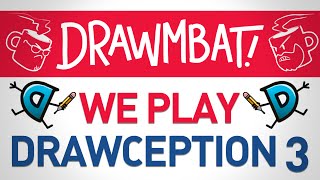 We Play Drawception 3  DRAWMBAT [upl. by Glialentn]