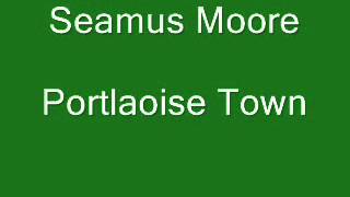 Portlaoise Town Seamus Moore [upl. by Erle]