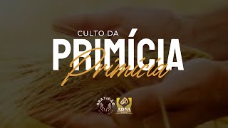 ❝CULTO DA PRIMÍCIA  ADNA NAVIRAÍ  06102024❞ [upl. by Bannerman]