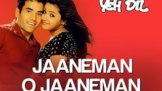 Jaaneman O Jaaneman Song Video  Yeh Dil  Tusshar Kapoor amp Anita  Tauseef Akhtar amp Neeraj Pandit [upl. by Vasta69]