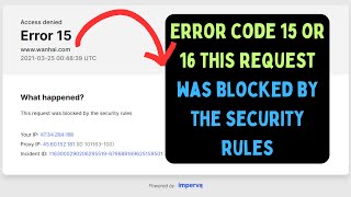 How to Fix Error code 15 or 16 This request was blocked by the security rules Error on Windows 11 [upl. by Twitt]