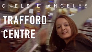 Trafford Centre  Chelsie Angeles [upl. by Knight]