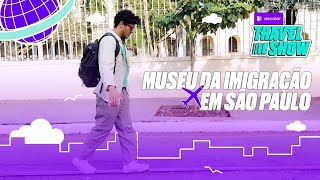 Museu e Hospedaria de Imigrantes em São Paulo  Museu da Imigração  Decolar Travel Show [upl. by Leffert352]