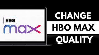 How to Change Quality on HBO MAX [upl. by Beale]