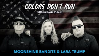 Moonshine Bandits  Colors Dont Run ft Lara Trump Official Lyric Video [upl. by Jonie]