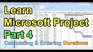 Learn Microsoft Project Part 4  Calculating and Entering Durations [upl. by Ailelc108]