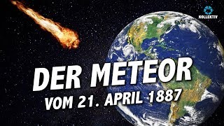 Der Meteor vom 21 April 1887 der in Schrems niederging [upl. by Clardy]