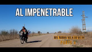 AL IMPENETRABLE PARTE 4 Provincia de Chaco Argentina [upl. by Lipski]