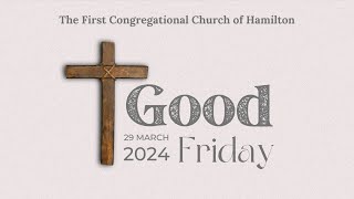 Friday March 29 2024 First Congregational Church Hamilton MA Good Friday Worship Service [upl. by Nessim304]