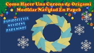 COMO HACER UNA CORONA PARA NAVIDAD O AÑO NUEVO EN ORIGAMI MODULAR PAPIROFLEXIA NAVIDEÑA FACIL PAR [upl. by Durwyn]