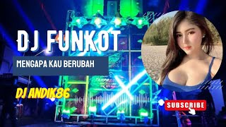 DJ FUNKOT MENGAPA KAU BERUBAH VIRAL FYP TIK TOK 2024 MIDLE FULL BAS SOUND HOREG [upl. by Yvan]