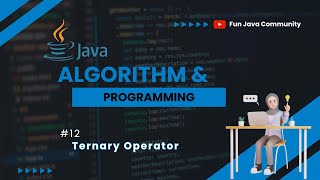 Java Dasar 12  Ternary Operator  Fun Java Community [upl. by Linis630]