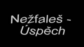 Nežfaleš  Úspěch [upl. by Patterson]