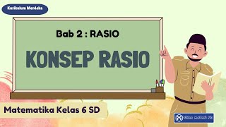 MATEMATIKA  KELAS 6  KONSEP RASIO ATAU PERBANDINGAN  KURIKULUM MERDEKA  BAB 2  SEMESTER 1 [upl. by Lulu]