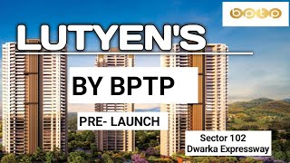 BPTP LUTYENS Sector 102 New Launch Sizes layout master plan payment plan Review 9650611665 [upl. by Teevens]