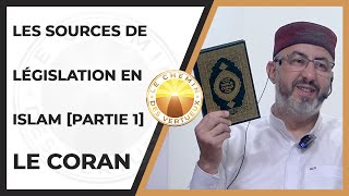 Les Sources de Législation en Islam Partie 1  Le Coran [upl. by Mora]