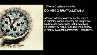 Wiersz Cypriana Norwida  DO MEGO BRATA LUDWIKA [upl. by Ioab]