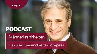 34 Die gefährlichsten Krankheiten für Männer  Podcast Kekulés GesundheitsKompass  MDR [upl. by Borlase]