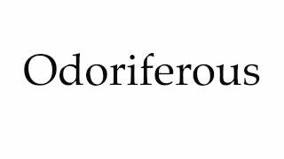 How to Pronounce Odoriferous [upl. by Nikkie]