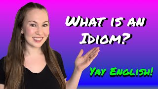 Figurative Language What is an Idiom [upl. by Blisse]