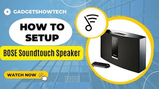 Bose SoundTouch 20 How To setup Wireless Speaker Series III Home Audio [upl. by Yelyak]