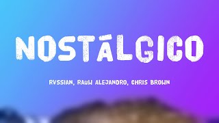 Nostálgico  Rvssian Rauw Alejandro Chris Brown Lyrics Version ⛰ [upl. by Annahavas]