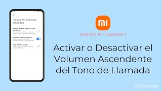 Activar o Desactivar el Volumen Ascendente del Tono de Llamada  Xiaomi Android 14  HyperOS 1 [upl. by Eimmot]