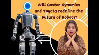 Will Boston Dynamics and Toyota Redefine the Future of Robots [upl. by Seto]