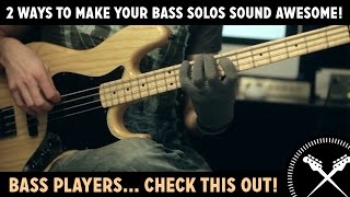 2 Ways To Make Your Bass Solos Sound Awesome L85 [upl. by Bertrand]