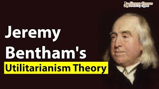 Ethics  Jeremy Benthams Utilitarianism Theory  30th April 2022  UPSC IAS [upl. by Terrag258]