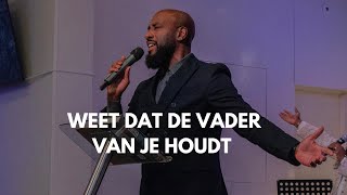 Weet dat de Vader van je houdt  Regillio Smulders [upl. by Aleta314]