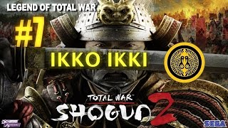 Total War Shogun 2 Legendary Ikko Ikki Insane Campaign Part 7 [upl. by Lsil102]