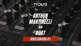 NOUS Convida 3  Arthur Martinelli B2B Auat [upl. by Alistair]