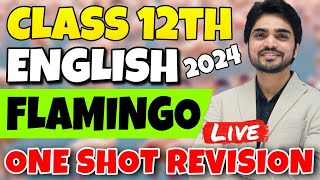 🔴LIVE CLASS 12 REVISION  ONE SHOT FLAMINGO  All ChaptersCompetency Based Questions  CBSE ENGLISH [upl. by Girhiny535]