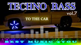 TECHNO BASS🔊 to the Car 🎧 vol7 [upl. by Paco]