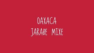 Oaxaca  Jarabe Mixe Audio [upl. by Berky]